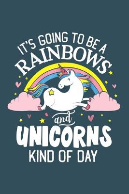 Cover of Its going to be a rainbows and Unicorns kind of the day