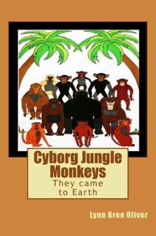 Cover of Cyborg Jungle Monkeys