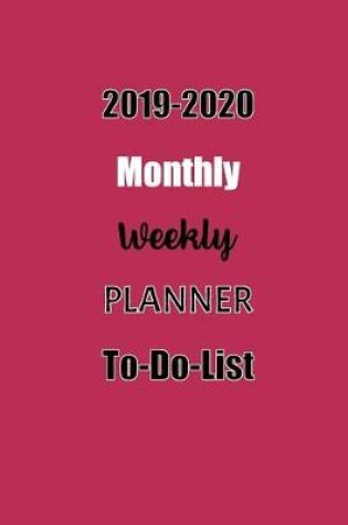 Cover of 2019-2020 Monthly Weekly Planner To-Do-List