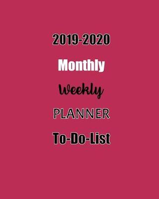 Book cover for 2019-2020 Monthly Weekly Planner To-Do-List