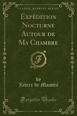 Book cover for Expédition Nocturne Autour de Ma Chambre (Classic Reprint)