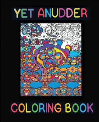 Cover of Yet Anudder Coloring Book