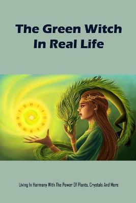 Book cover for The Green Witch In Real Life