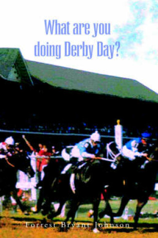 Cover of What Are You Doing Derby Day?