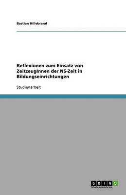 Book cover for Reflexionen Zum Einsatz Von Zeitzeuginnen Der Ns-Zeit in Bildungseinrichtungen