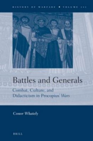 Cover of Battles and Generals: Combat, Culture, and Didacticism in Procopius' Wars