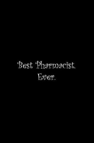 Cover of Best Pharmacist. Ever