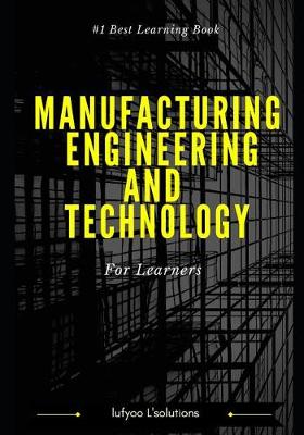 Book cover for Manufacturing Engineering and Technology