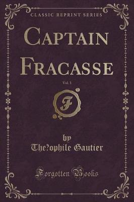 Book cover for Captain Fracasse, Vol. 1 (Classic Reprint)