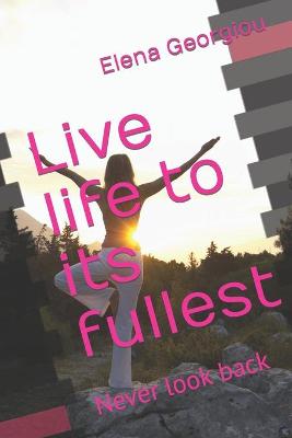 Book cover for Live life to its fullest