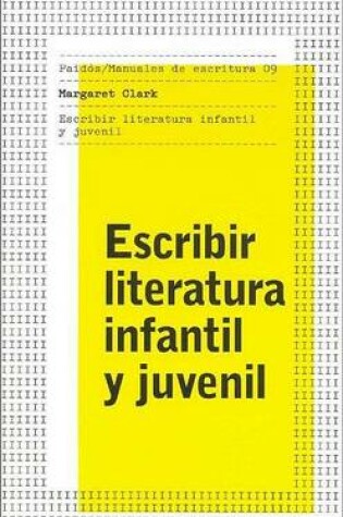 Cover of Escribir Literatura Infantil y Juvenil