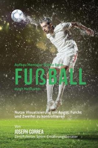 Cover of Aufbau mentaler Starke beim Fussball durch Meditation