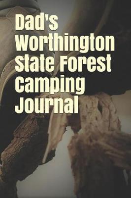 Book cover for Dad's Worthington State Forest Camping Journal