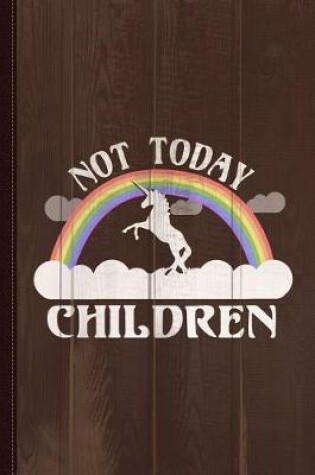 Cover of Not Today Children Mom Journal Notebook