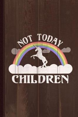 Book cover for Not Today Children Mom Journal Notebook