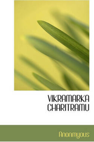 Cover of Vikramarka Charitramu