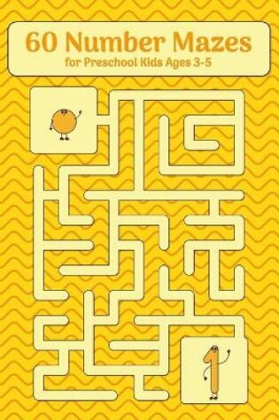 Cover of 60 Number Mazes for Preschool Kids Ages 3-5