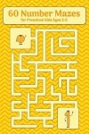 Book cover for 60 Number Mazes for Preschool Kids Ages 3-5