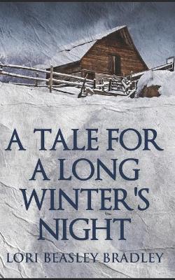 Book cover for A Tale For A Long Winter's Night