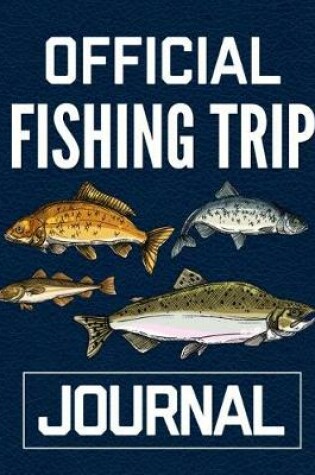 Cover of Official Fishing trip Journal