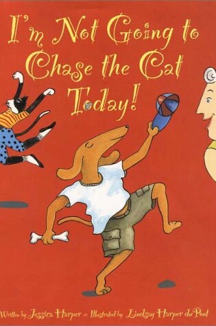 Cover of I'm Not Going to Chase the Cat Today!