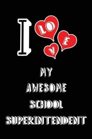 Cover of I Love My Awesome School Superintendent