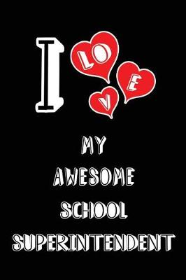 Book cover for I Love My Awesome School Superintendent