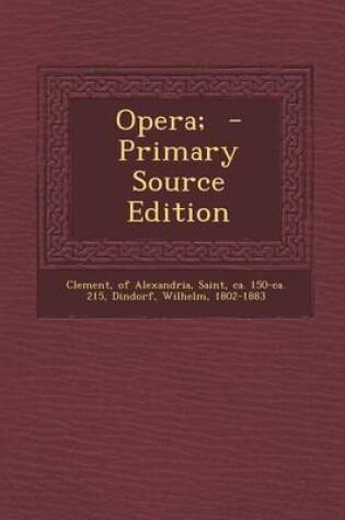 Cover of Opera; - Primary Source Edition