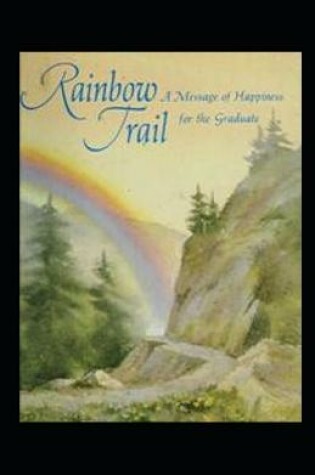 Cover of The Rainbow Trail Illustrated