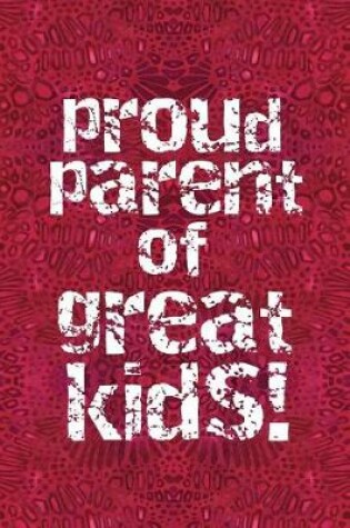 Cover of Proud Parent of Great Kids!