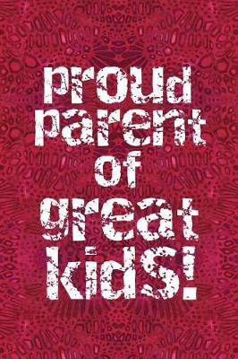 Book cover for Proud Parent of Great Kids!