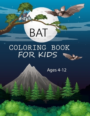 Book cover for Bat Coloring Book For Kids Ages 4-12