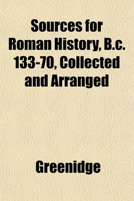 Book cover for Sources for Roman History, B.C. 133-70, Collected and Arranged