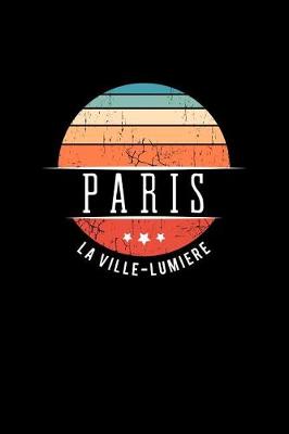 Book cover for Paris La Ville Lumiere