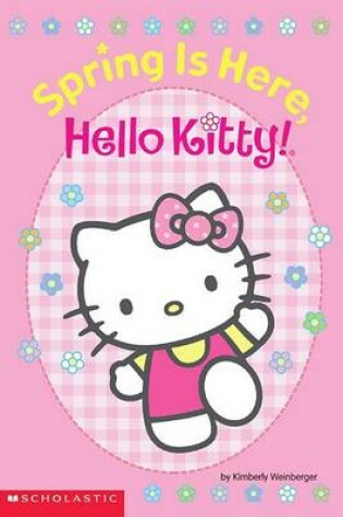 Cover of Hello Kitty Spring Is Here, Hello Kitty!