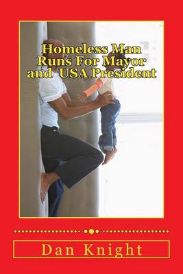 Book cover for Homeless Man Runs for Mayor and USA President