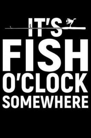 Cover of It's Fish O'Clock Somewhere