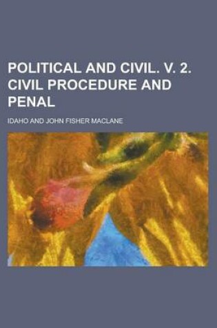 Cover of Political and Civil. V. 2. Civil Procedure and Penal