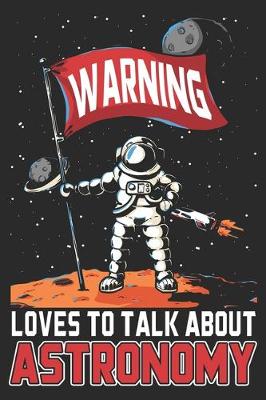 Book cover for Warning Loves To Talk About Astronomy