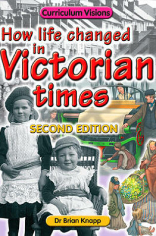 Cover of How Life Changed in Victorian Times
