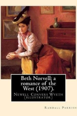 Cover of Beth Norvell; a romance of the West (1907). By