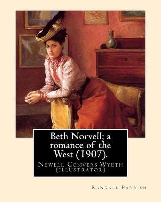 Book cover for Beth Norvell; a romance of the West (1907). By