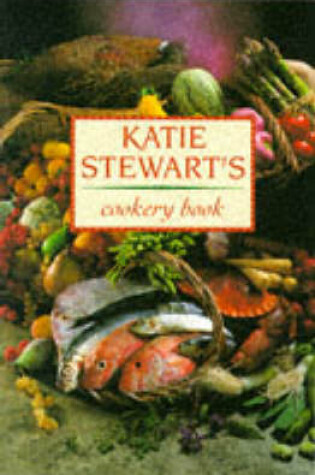 Cover of Katie Stewart's Cookery Book