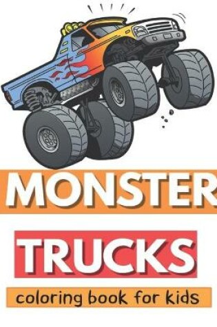 Cover of Monster Truck Coloring Book For Kids