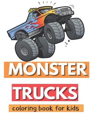 Cover of Monster Truck Coloring Book For Kids