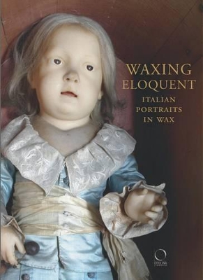 Book cover for Waxing Eloquent: Italian Portraits in Wax