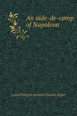 Cover of An aide-de-camp of Napoleon