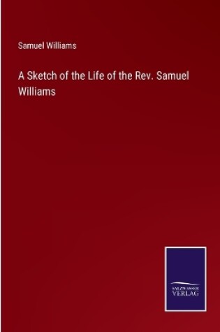 Cover of A Sketch of the Life of the Rev. Samuel Williams