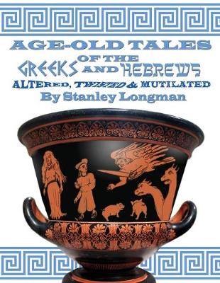 Book cover for Age-Old Tales of the Greeks and Hebrews