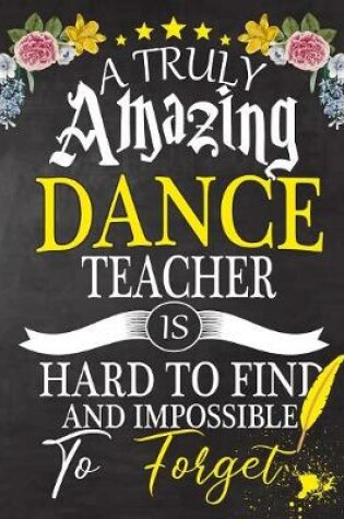 Cover of A Truly Amazing Dance Teacher Is Hard To Find And impossible To Forget